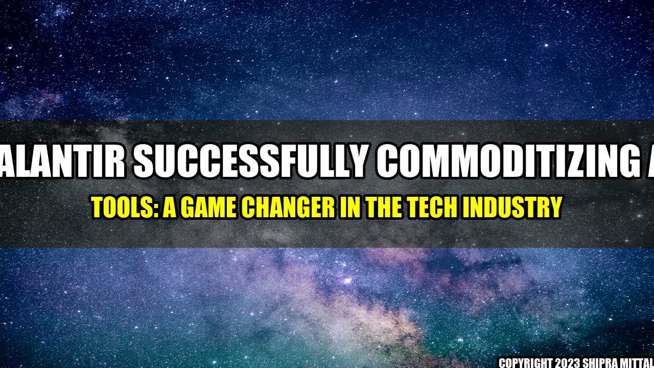 +Palantir-Successfully-Commoditizing-AI-Tools-A-Game-Changer-in-the-Tech-Industry+