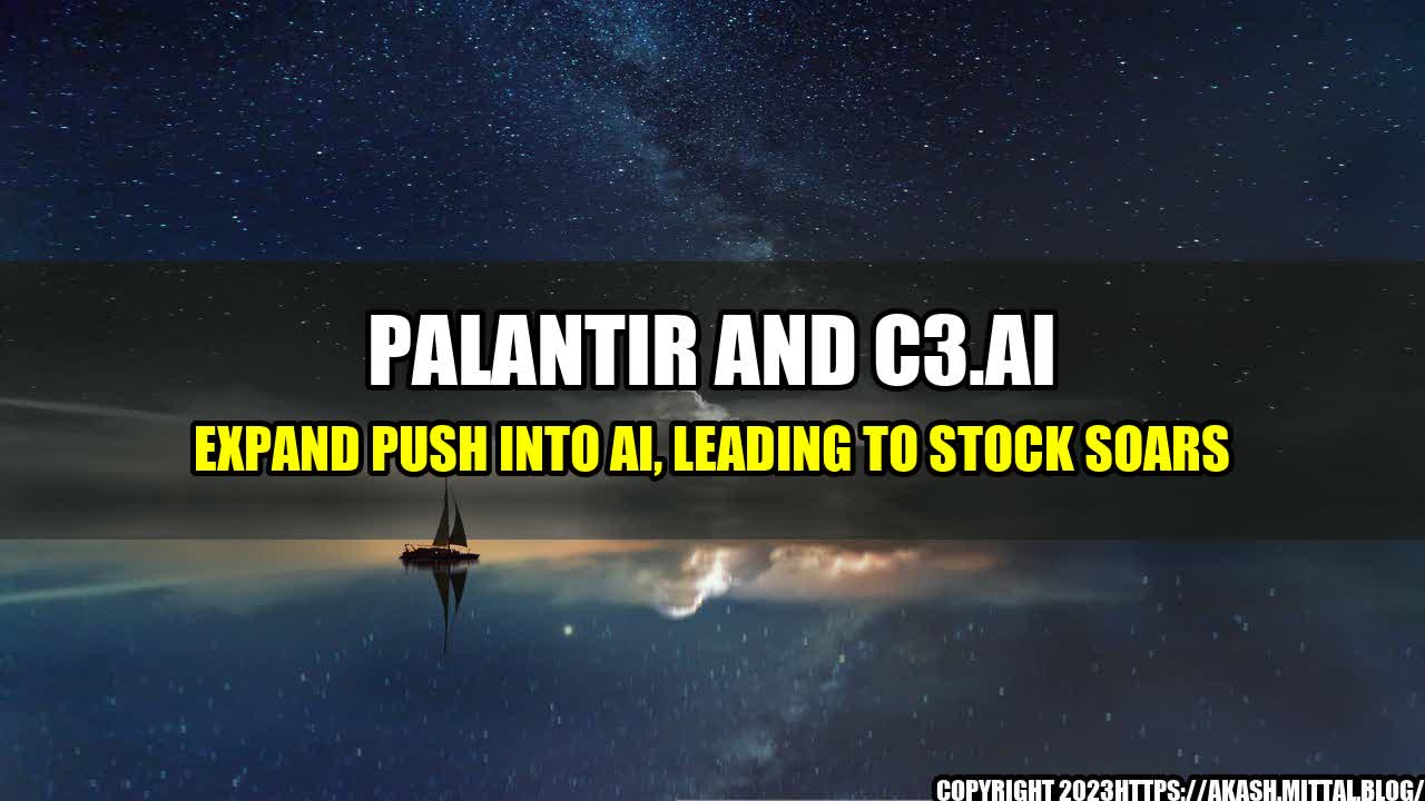 +Palantir-and-C3-ai-Expand-Push-Into-AI-Leading-to-Stock-Soars+