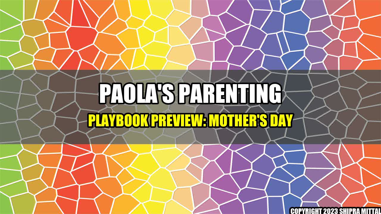 +Paola-s-Parenting-Playbook-Preview-Mother-s-Day+