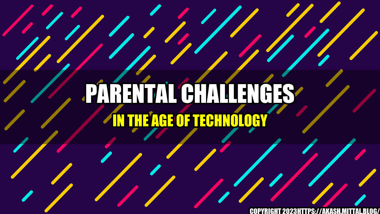 +Parental-Challenges-in-the-Age-of-Technology+