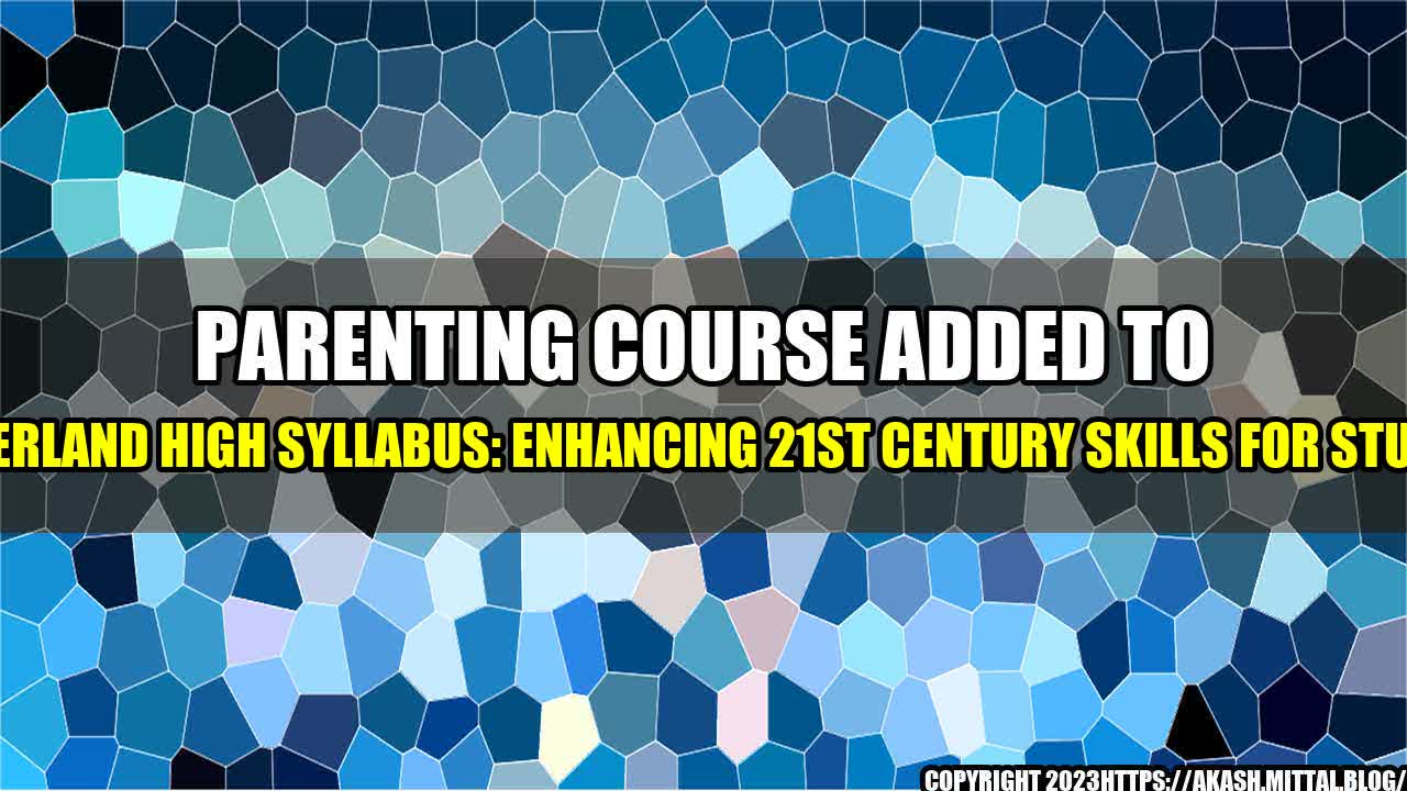 +Parenting-Course-Added-to-Cumberland-High-Syllabus-Enhancing-21st-Century-Skills-for-Students+