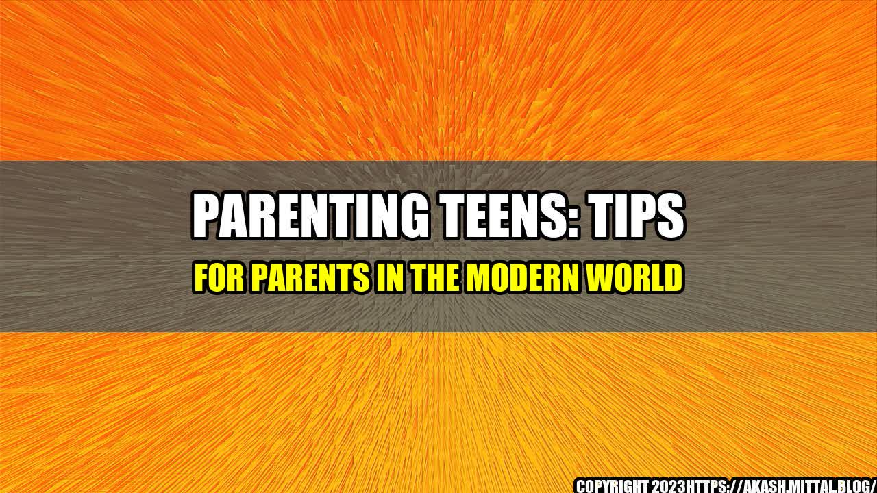 +Parenting-Teens-Tips-for-Parents-in-the-Modern-World+