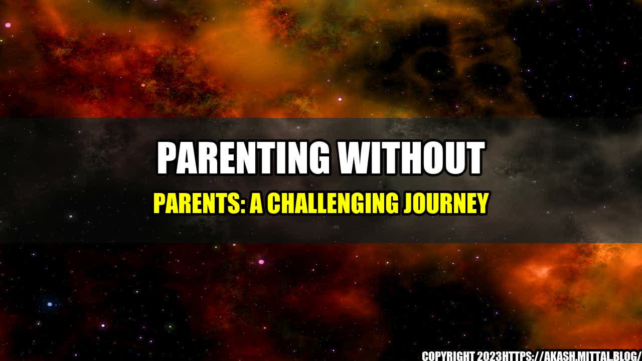 +Parenting-Without-Parents-A-Challenging-Journey+