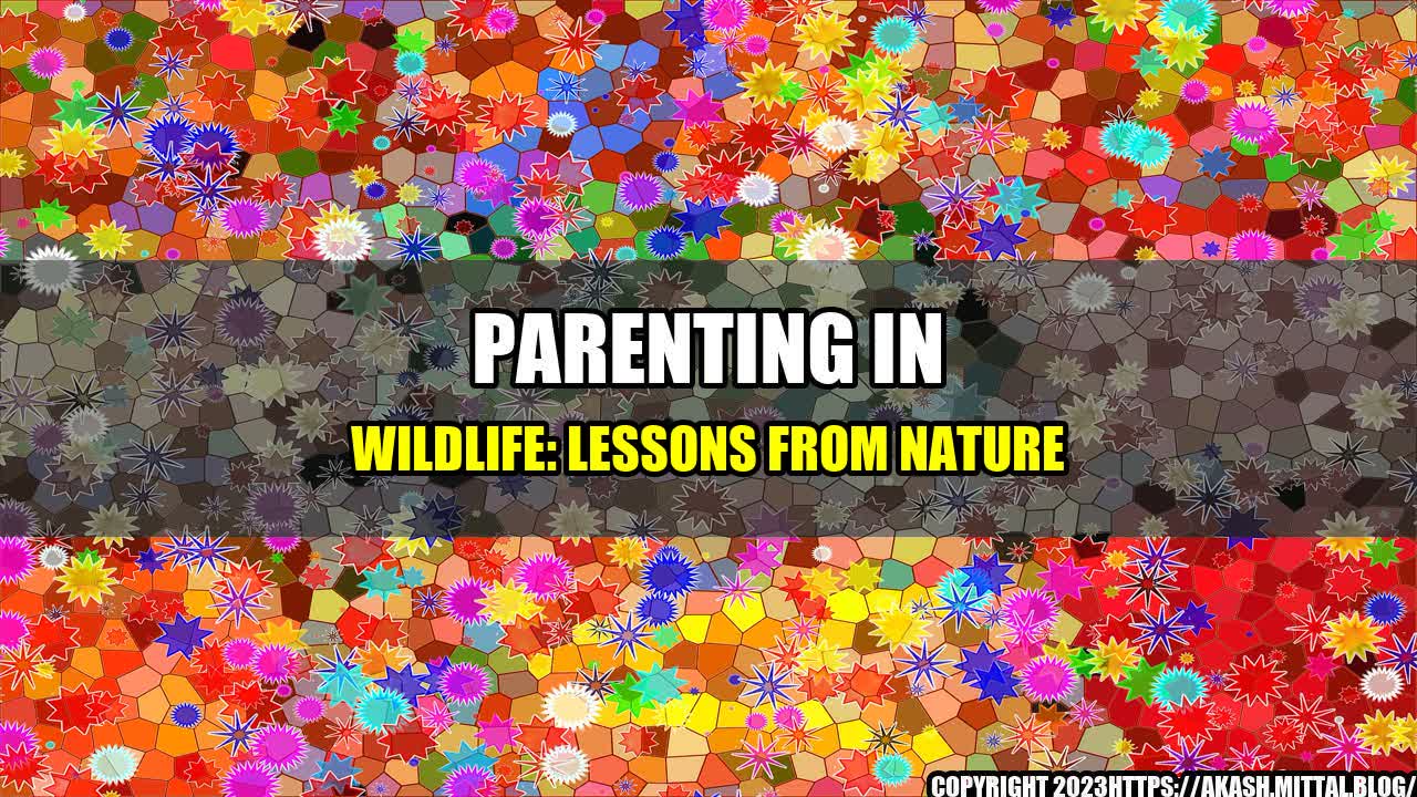 +Parenting-in-Wildlife-Lessons-from-Nature+