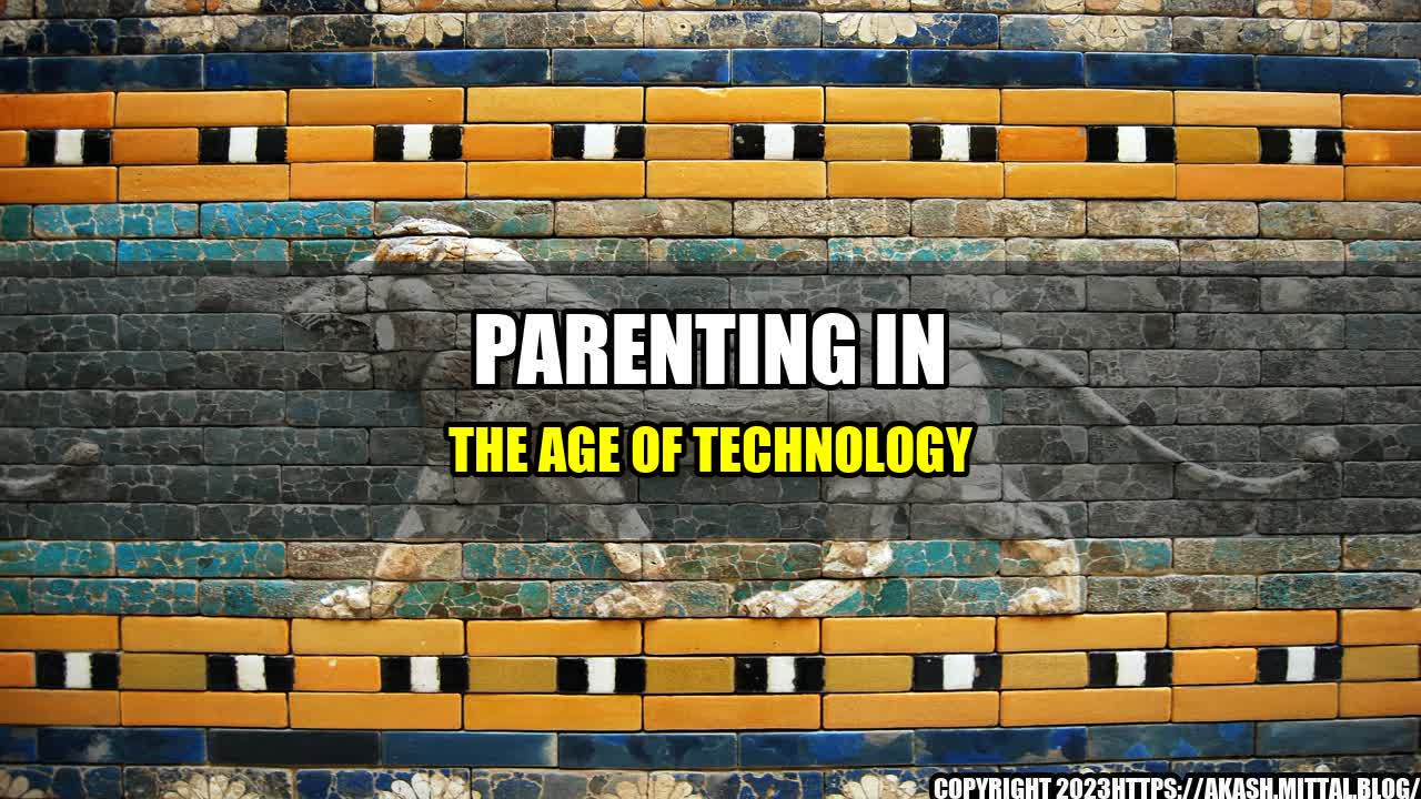 +Parenting-in-the-Age-of-Technology+