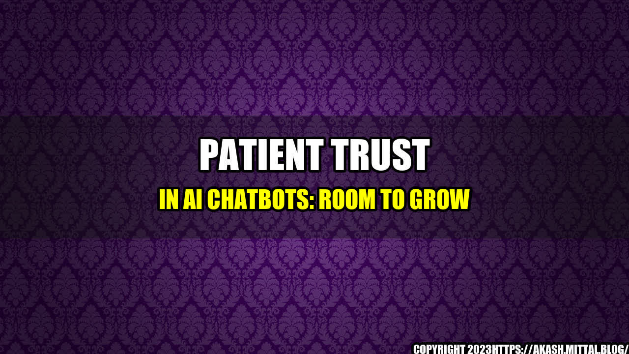 +Patient-Trust-in-AI-Chatbots-Room-to-Grow+