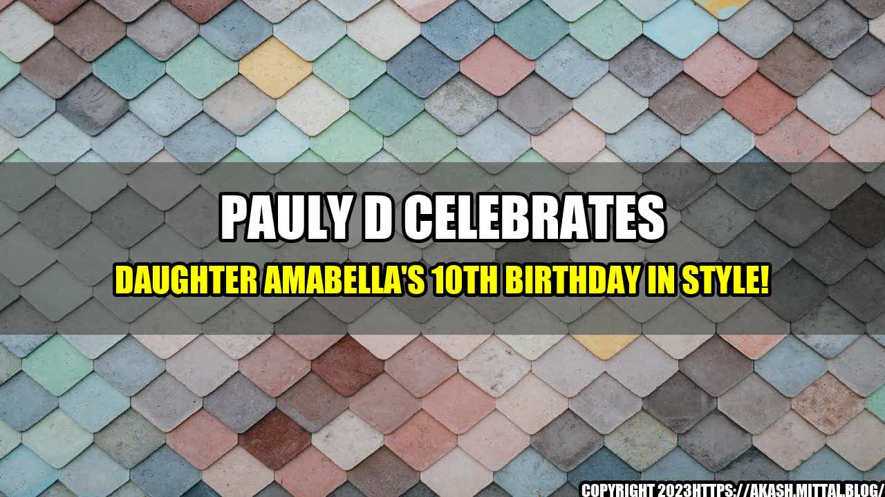 +Pauly-D-Celebrates-Daughter-Amabella-s-10th-Birthday-in-Style+