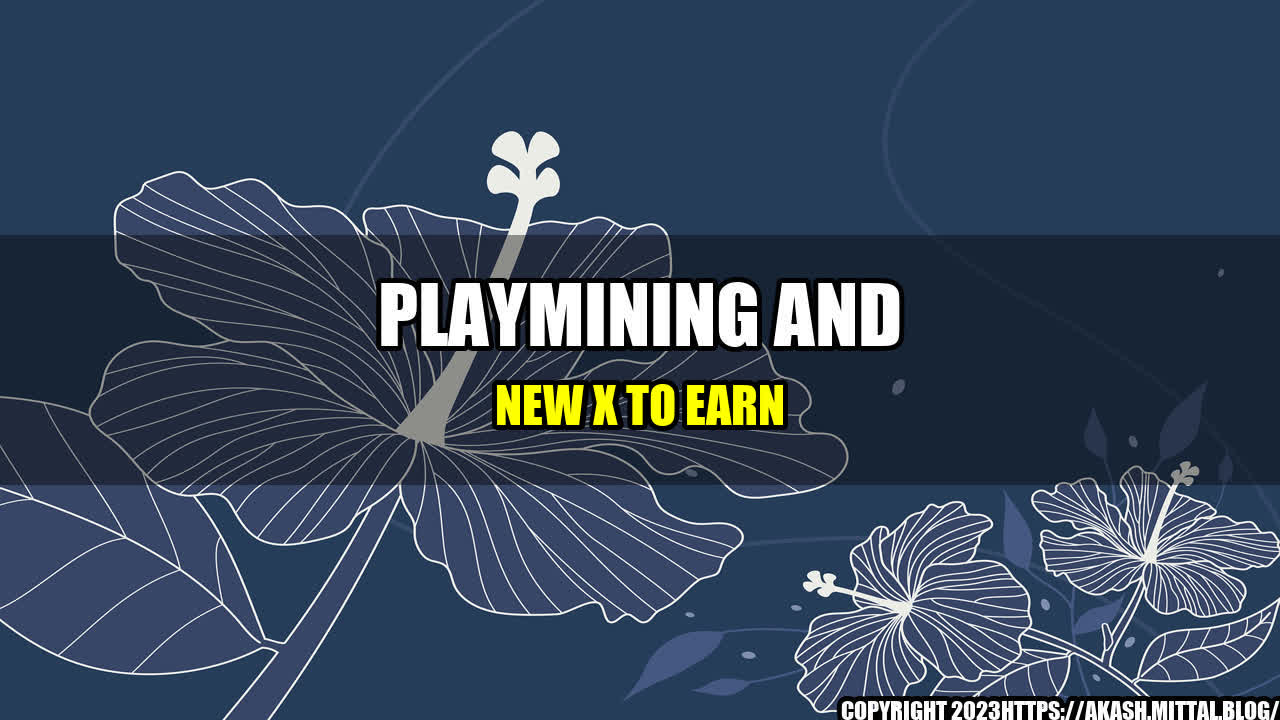 +PlayMining-and-New-X-to-Earn+