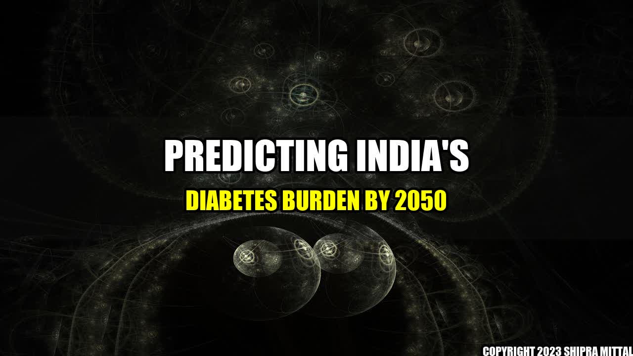 +Predicting India's Diabetes Burden by 2050+