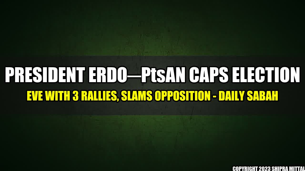 +President-Erdo-an-Caps-Election-Eve-with-3-Rallies-Slams-Opposition-Daily-Sabah+