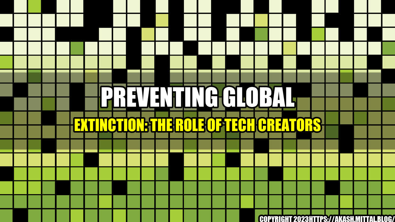 +Preventing-Global-Extinction-The-Role-of-Tech-Creators+