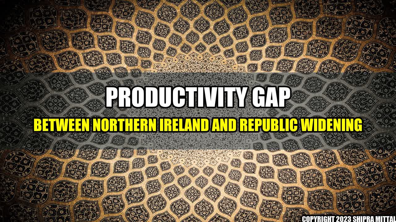 +Productivity-Gap-Between-Northern-Ireland-and-Republic-Widening+