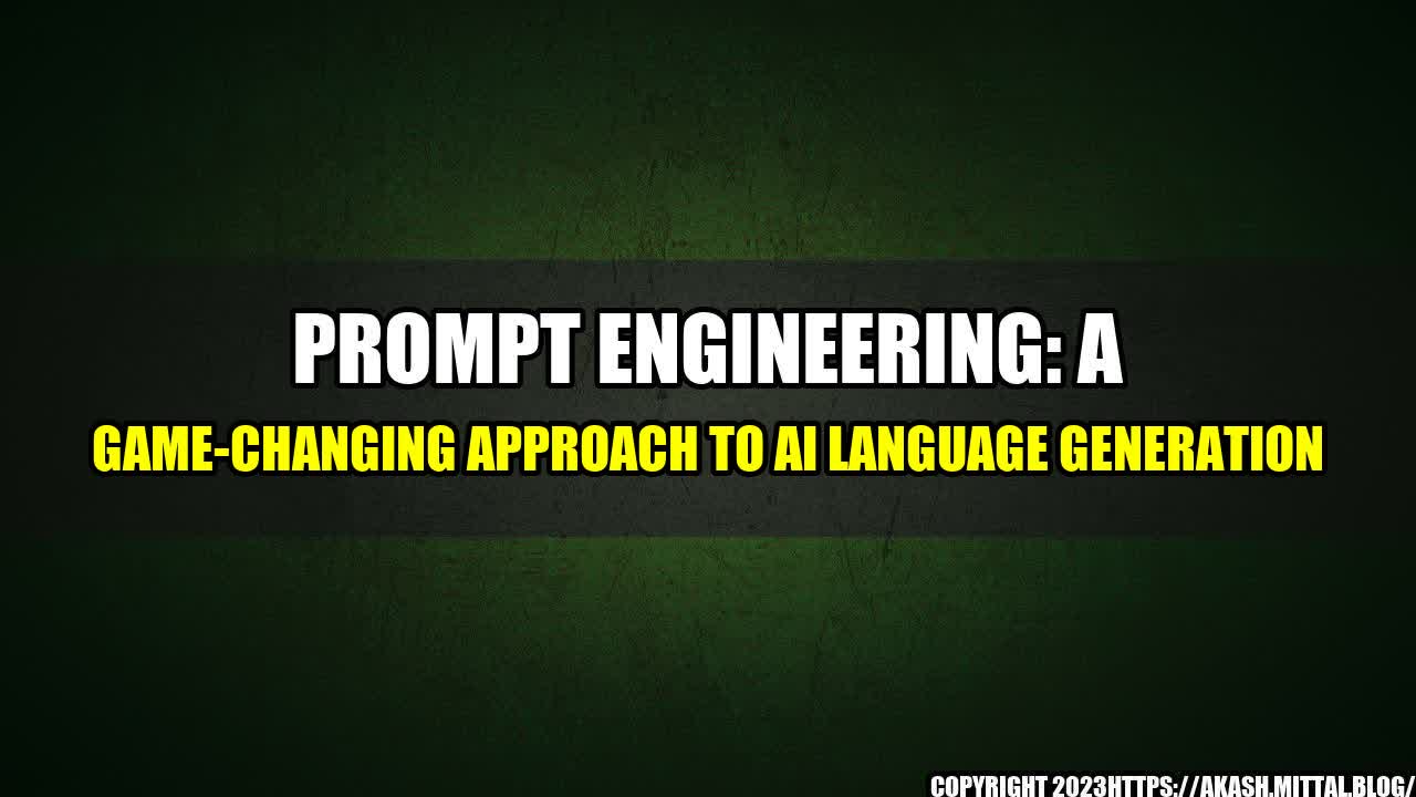 +Prompt-Engineering-A-Game-Changing-Approach-to-AI-Language-Generation+