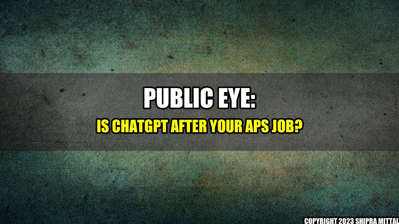 +Public-Eye-Is-ChatGPT-after-your-APS-job+