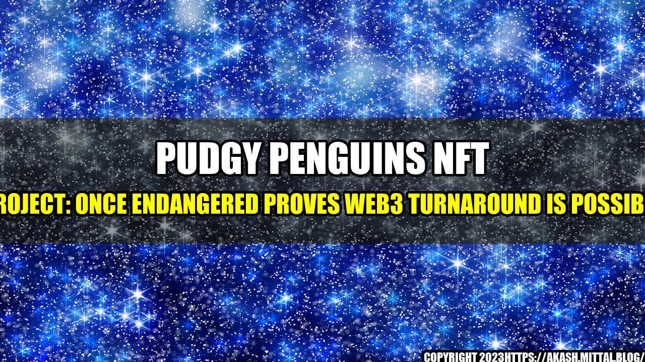 +Pudgy-Penguins-NFT-Project-Once-Endangered-Proves-Web3-Turnaround-Is-Possible+