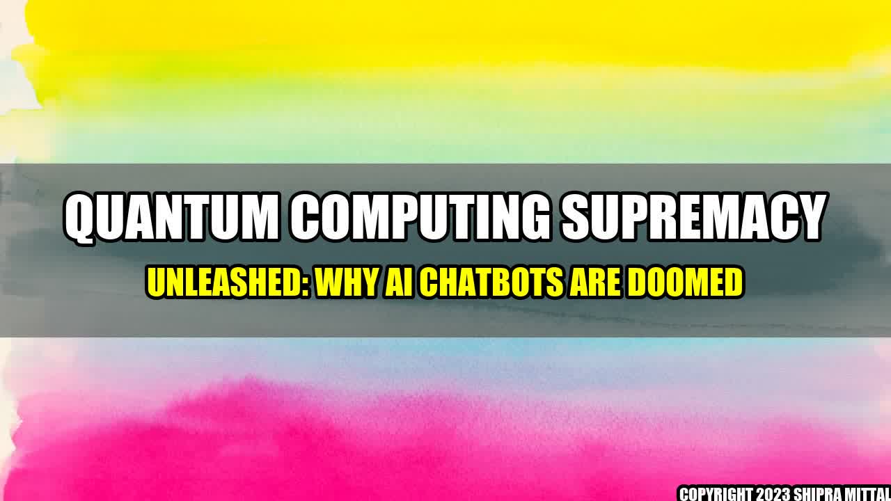 +Quantum-Computing-Supremacy-Unleashed-Why-AI-Chatbots-Are-Doomed+