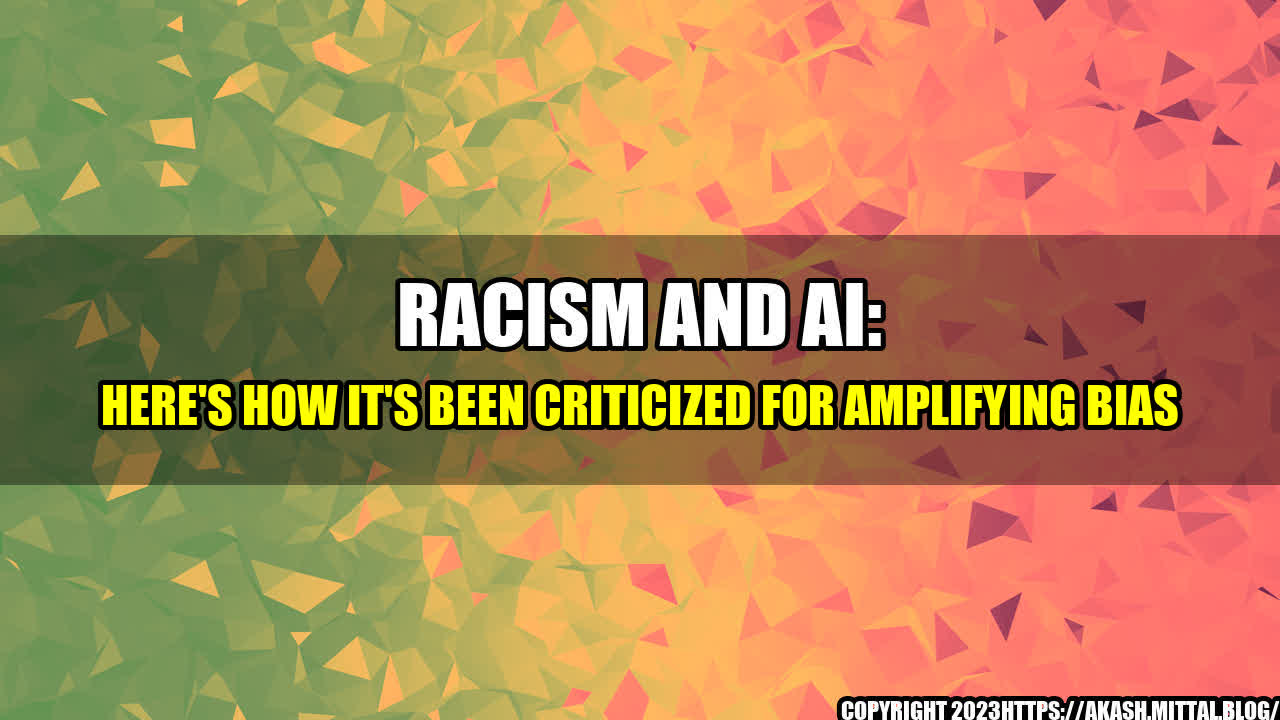 +Racism-And-AI-Here-s-How-It-s-Been-Criticized-For-Amplifying-Bias+