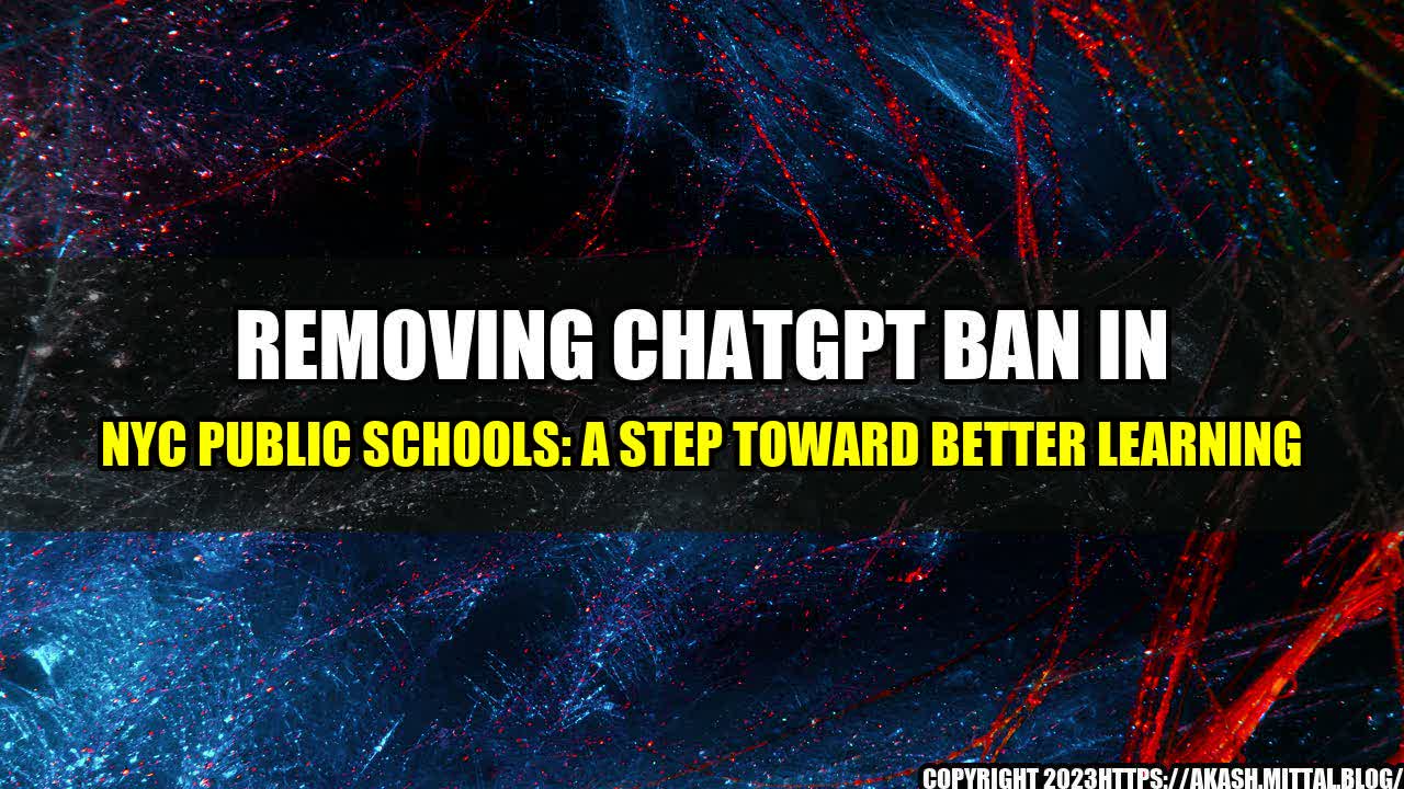 +Removing-ChatGPT-ban-in-NYC-Public-Schools-A-Step-toward-Better-Learning+