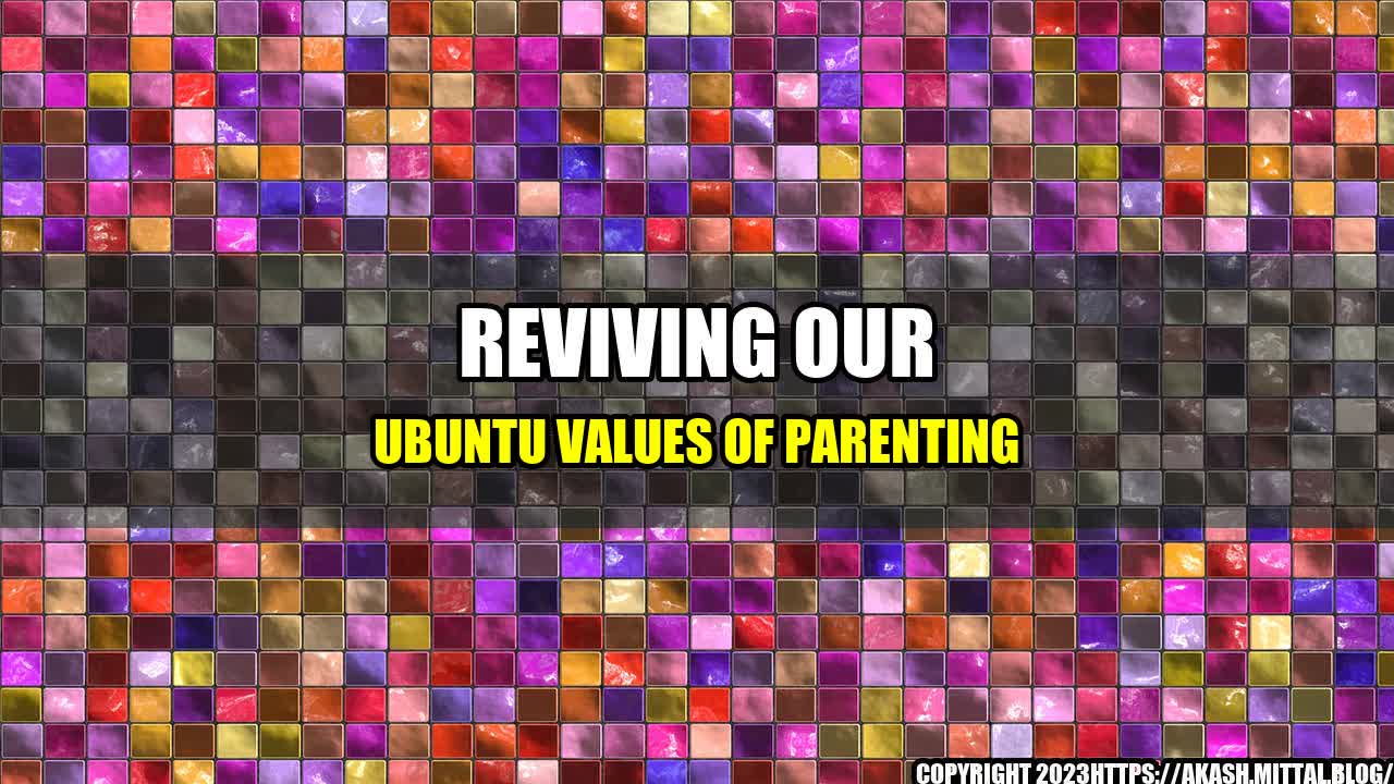 +Reviving-Our-Ubuntu-Values-of-Parenting+