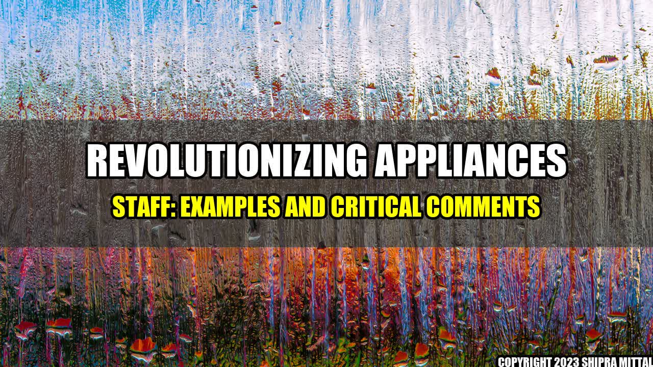 +Revolutionizing Appliances Staff: Examples and Critical Comments+