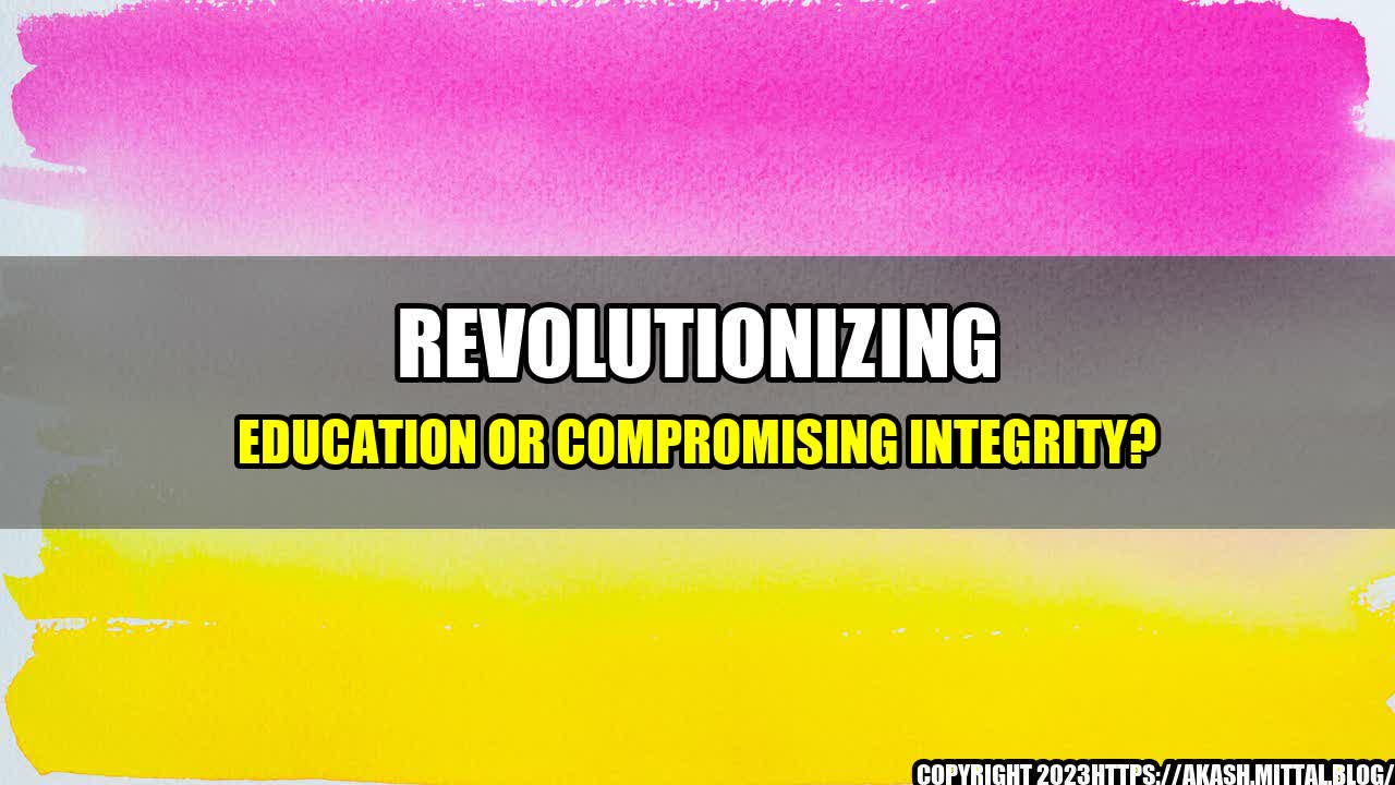 +Revolutionizing-Education-or-Compromising-Integrity+