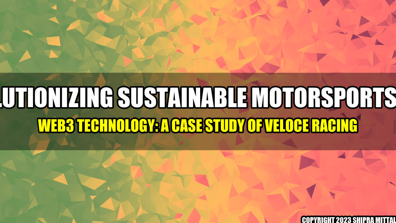 +Revolutionizing-Sustainable-Motorsports-with-Web3-Technology-A-Case-Study-of-Veloce-Racing+