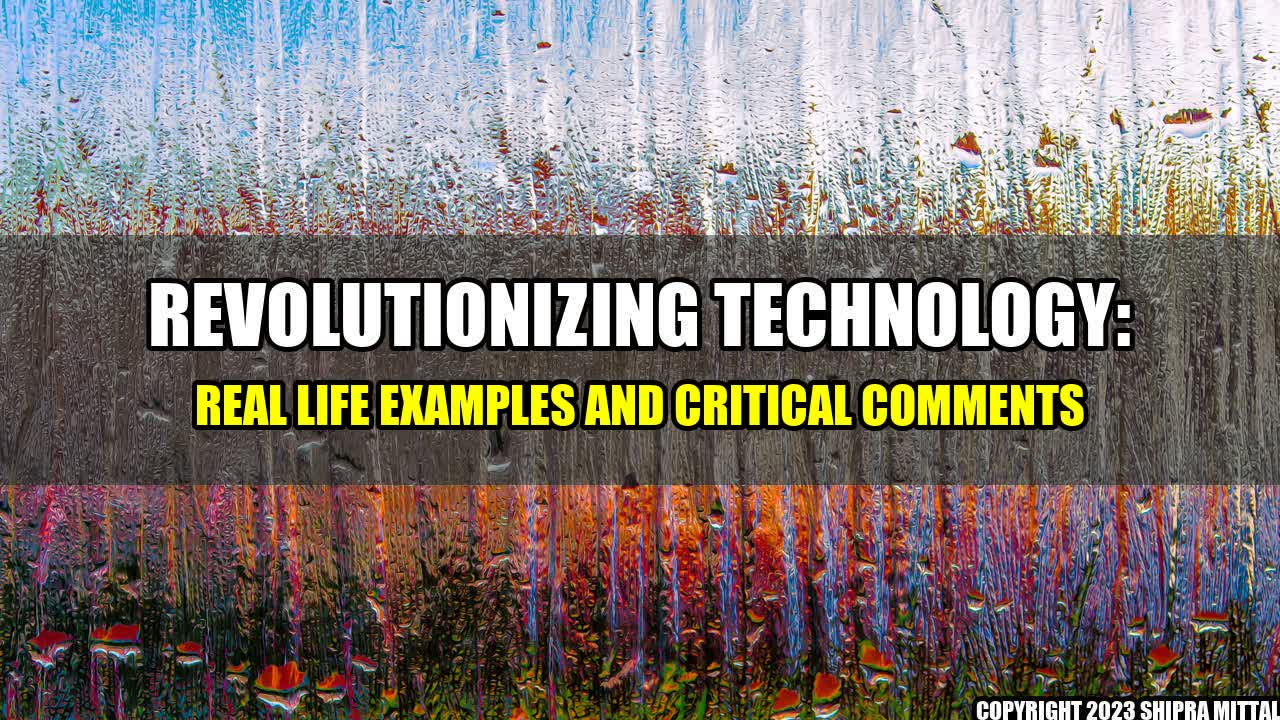 +Revolutionizing-Technology-Real-Life-Examples-and-Critical-Comments+