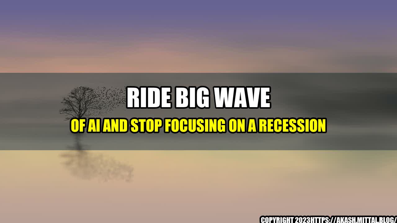 +Ride-Big-Wave-of-AI-and-Stop-Focusing-on-a-Recession+