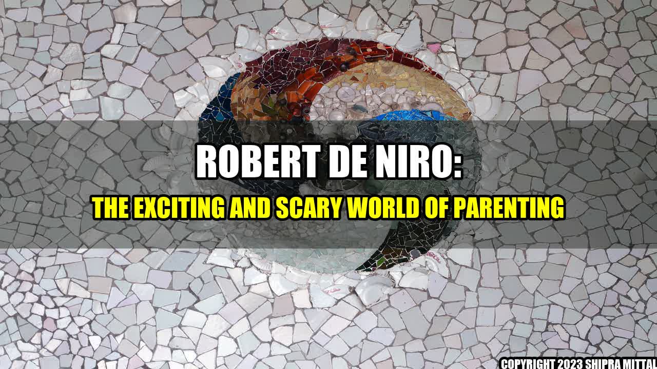 +Robert-De-Niro-The-Exciting-and-Scary-World-of-Parenting+