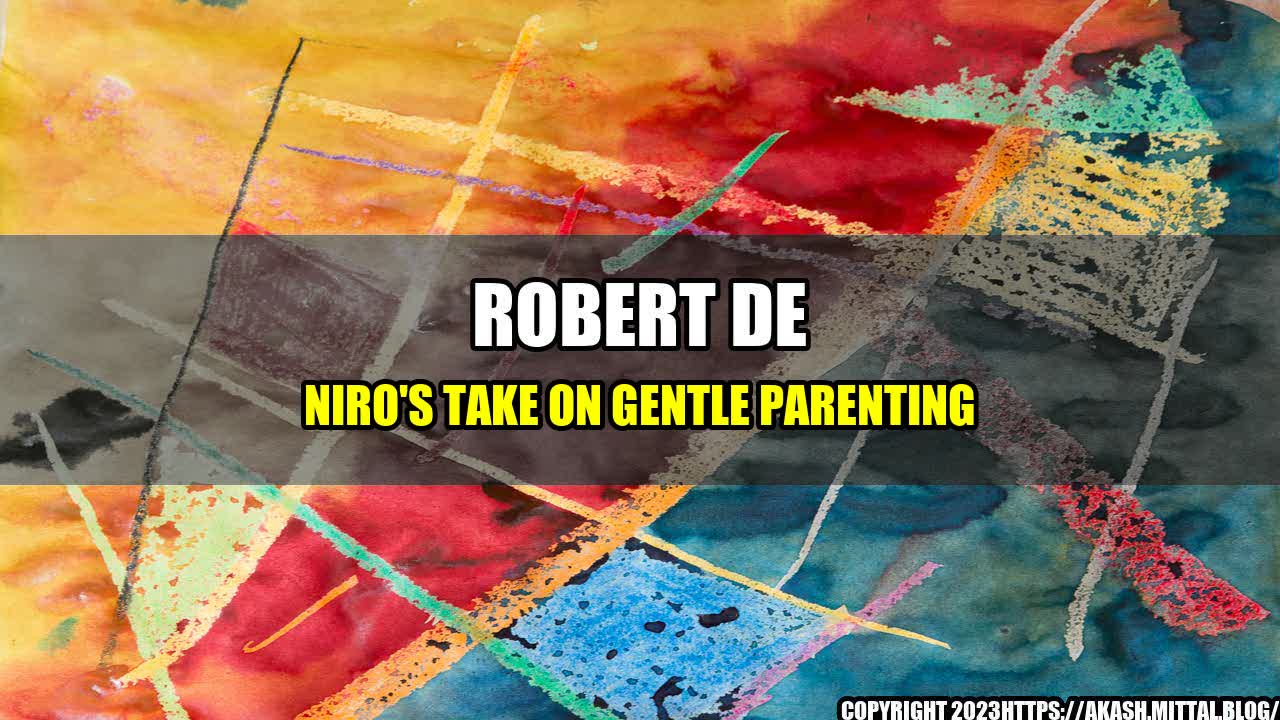 +Robert-De-Niro-s-Take-on-Gentle-Parenting+