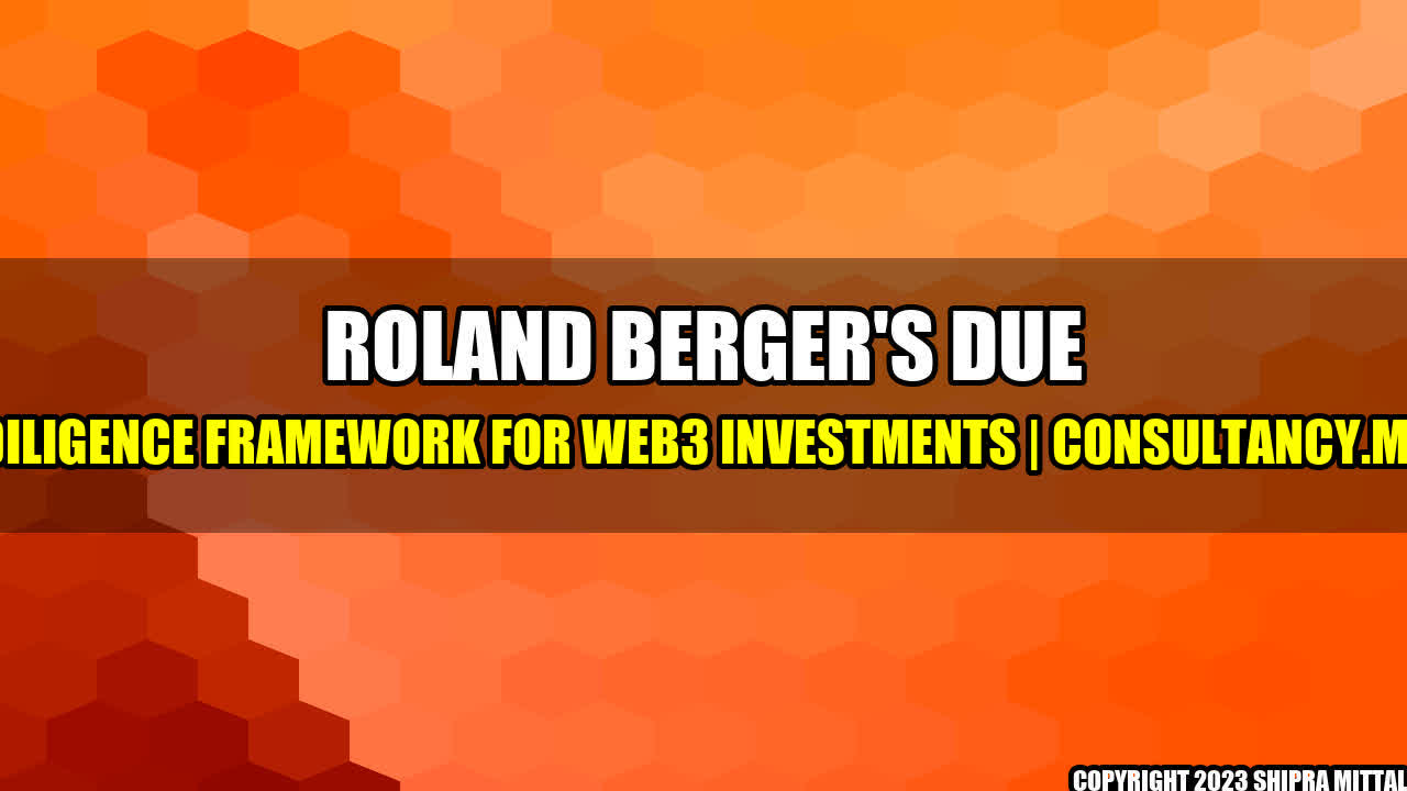 +Roland-Berger-s-Due-Diligence-Framework-for-Web3-Investments-Consultancy-me+