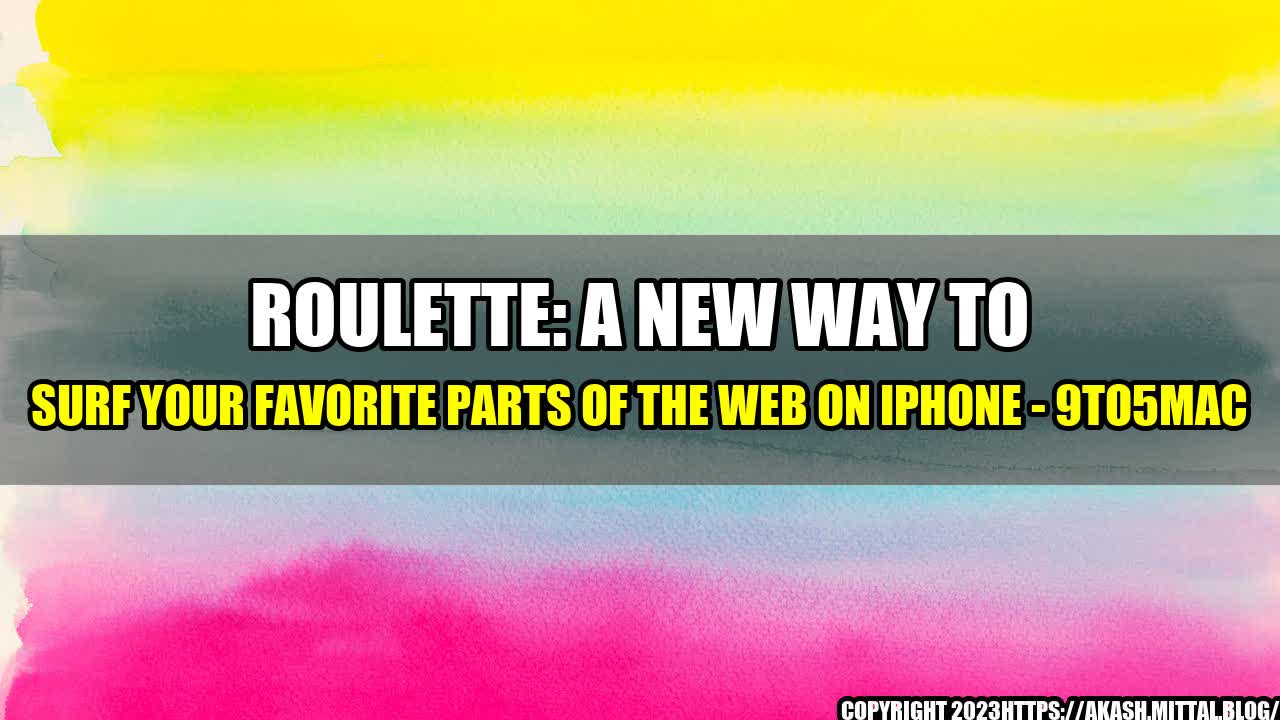 +Roulette-A-New-Way-to-Surf-Your-Favorite-Parts-of-the-Web-on-iPhone-9to5Mac+