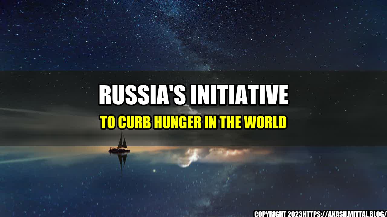 +Russia-s-Initiative-to-Curb-Hunger-in-the-World+