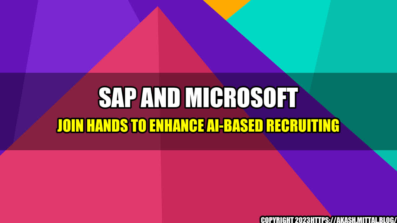 +SAP-and-Microsoft-join-hands-to-enhance-AI-based-recruiting+