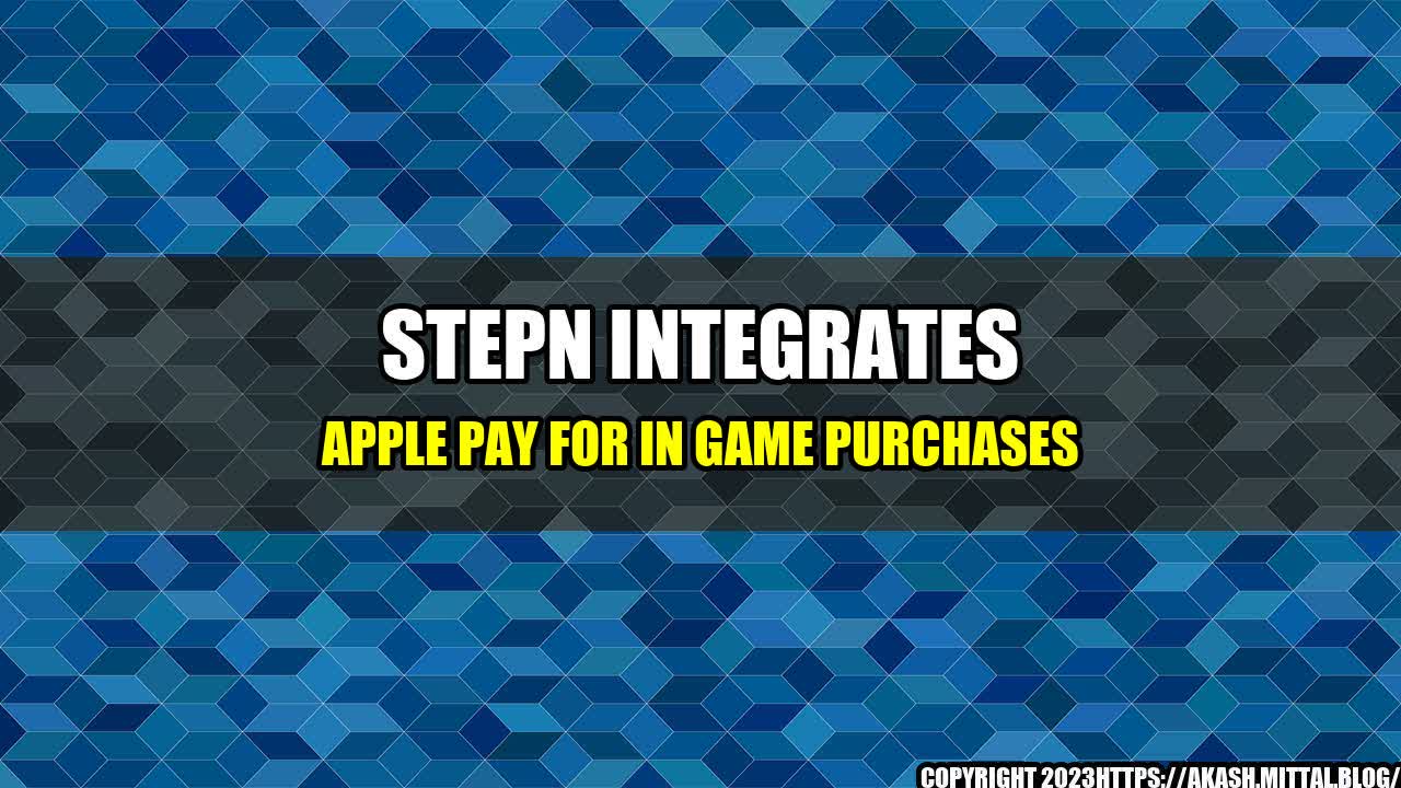 +STEPN-Integrates-Apple-Pay-for-In-Game-Purchases+