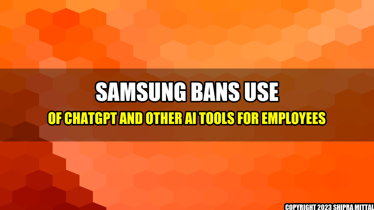 +Samsung Bans Use of ChatGPT and other AI Tools for Employees+