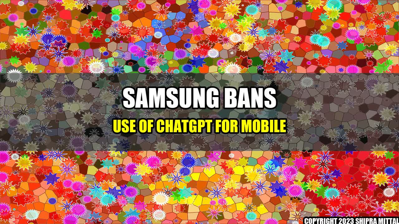 +Samsung Bans Use of ChatGPT for Mobile+