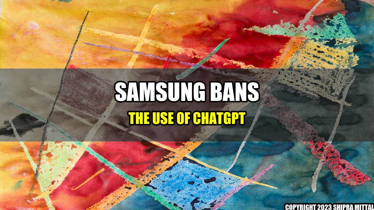 +Samsung Bans the Use of ChatGPT+