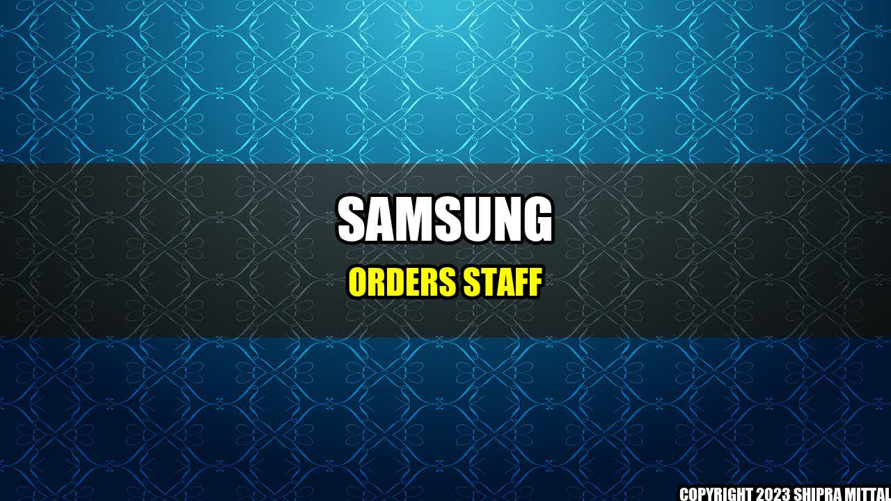 +Samsung orders staff+