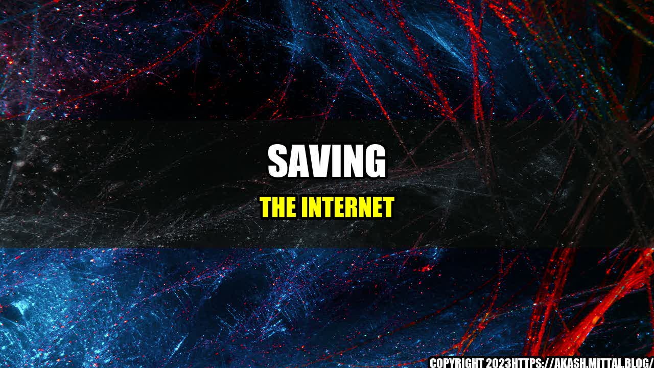 +Saving-The-Internet+