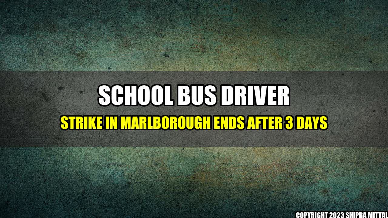 +School-Bus-Driver-Strike-in-Marlborough-Ends-after-3-Days+