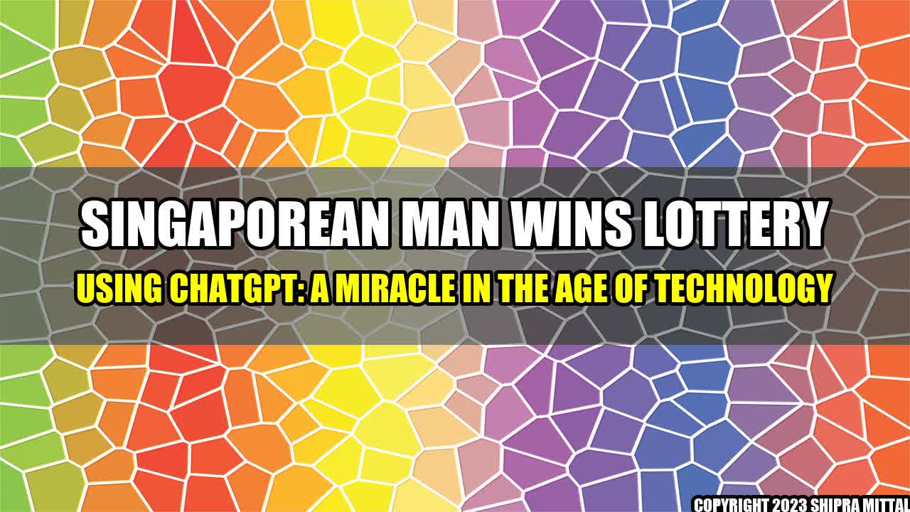 +Singaporean-Man-Wins-Lottery-Using-ChatGPT-A-Miracle-in-the-Age-of-Technology+