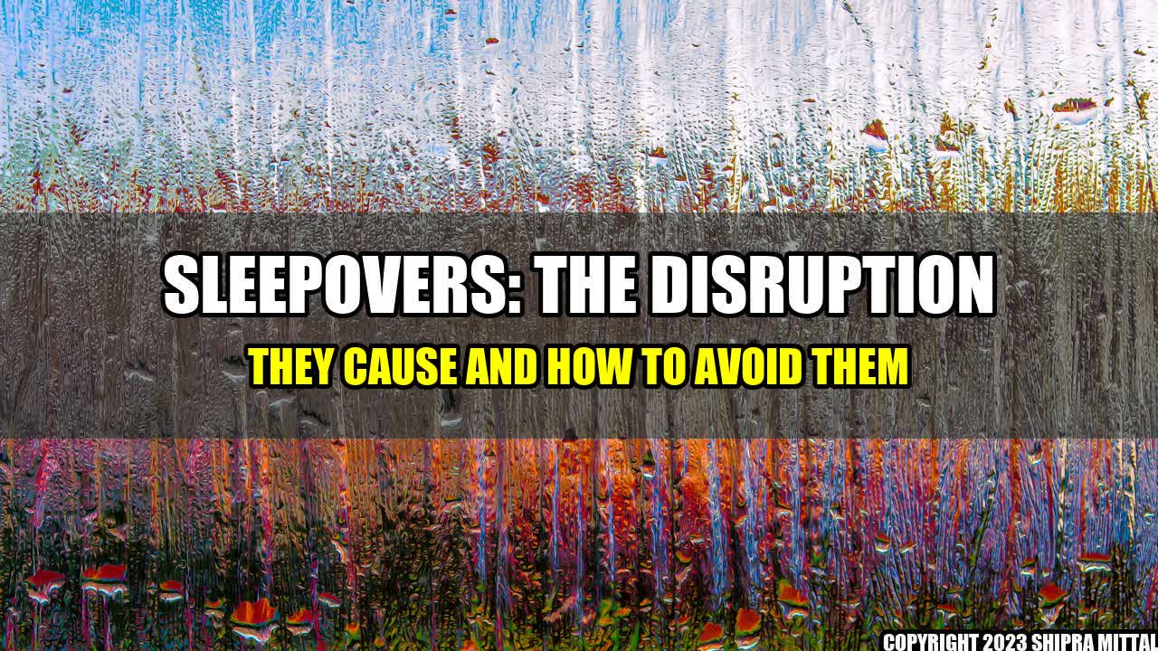 +Sleepovers-The-Disruption-They-Cause-and-How-to-Avoid-Them+