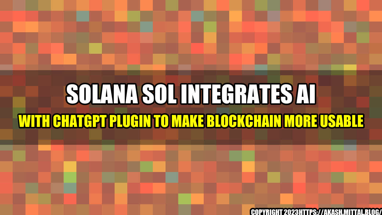 +Solana-SOL-Integrates-AI-With-ChatGPT-Plugin-to-Make-Blockchain-More-Usable+