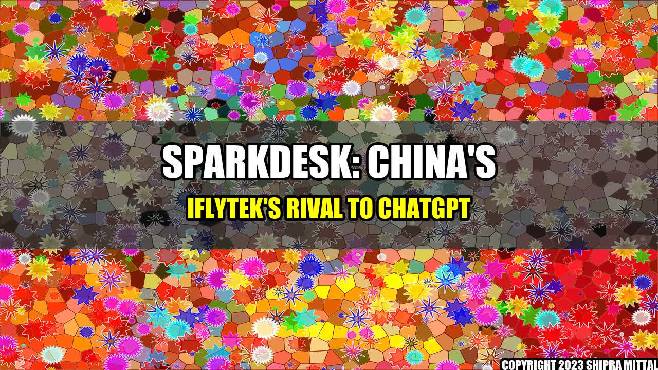 +SparkDesk-China-s-iFLYTEK-s-Rival-to-ChatGPT+