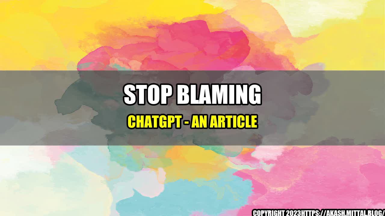 +Stop-Blaming-ChatGPT-An-Article+