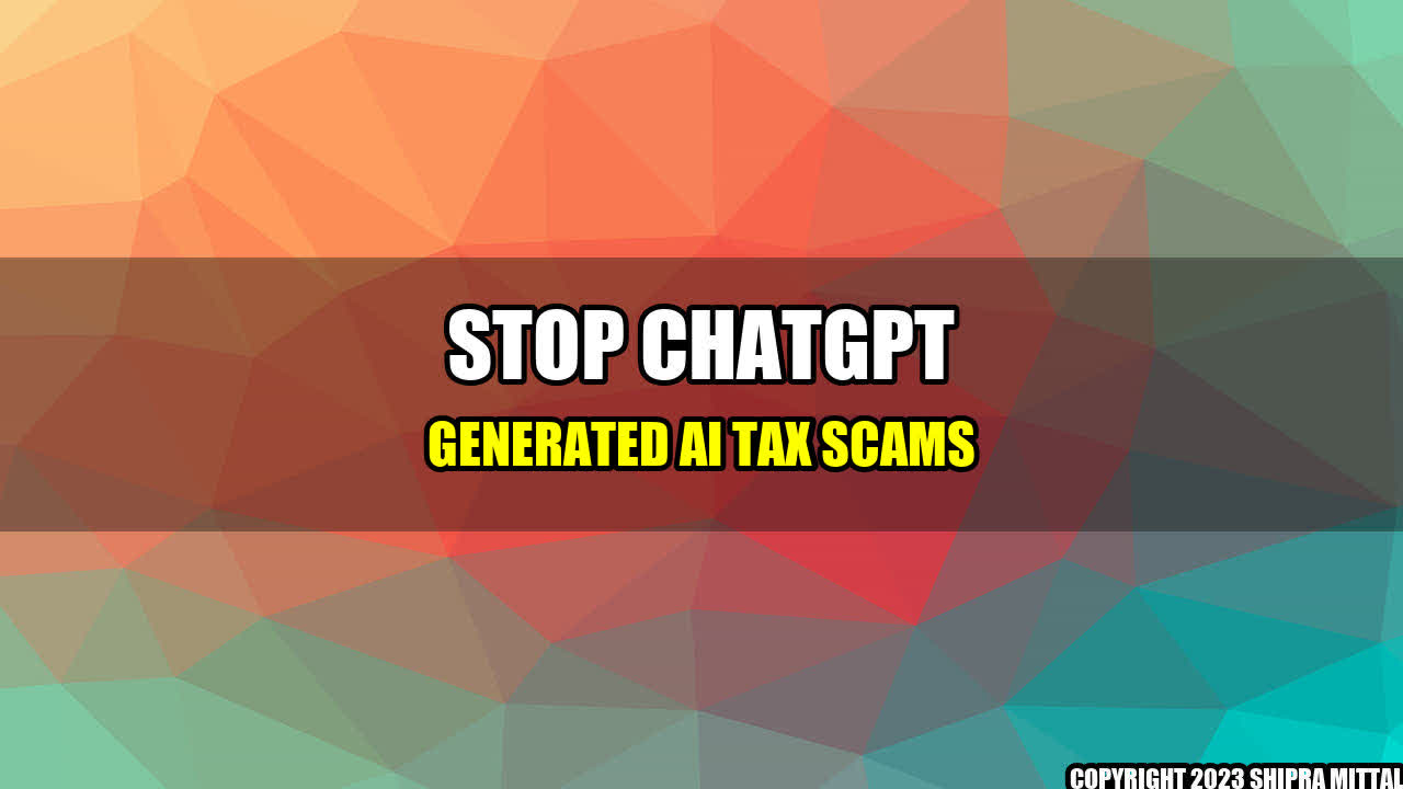 +Stop-ChatGPT-Generated-AI-Tax-Scams+