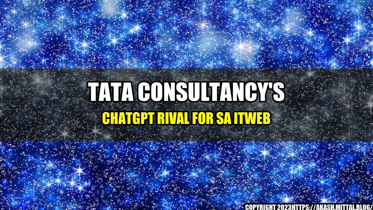 +Tata-Consultancy-s-ChatGPT-Rival-for-SA-ITWeb+