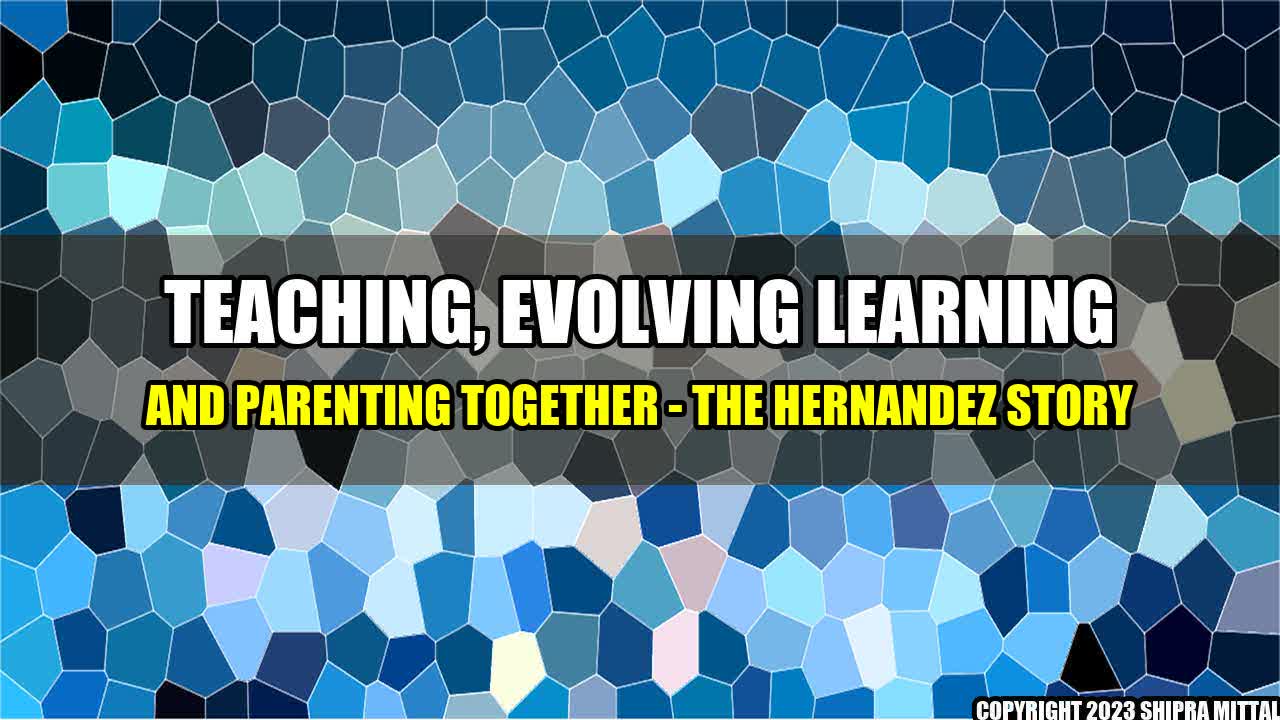 +Teaching-Evolving-Learning-and-Parenting-Together-The-Hernandez-Story+