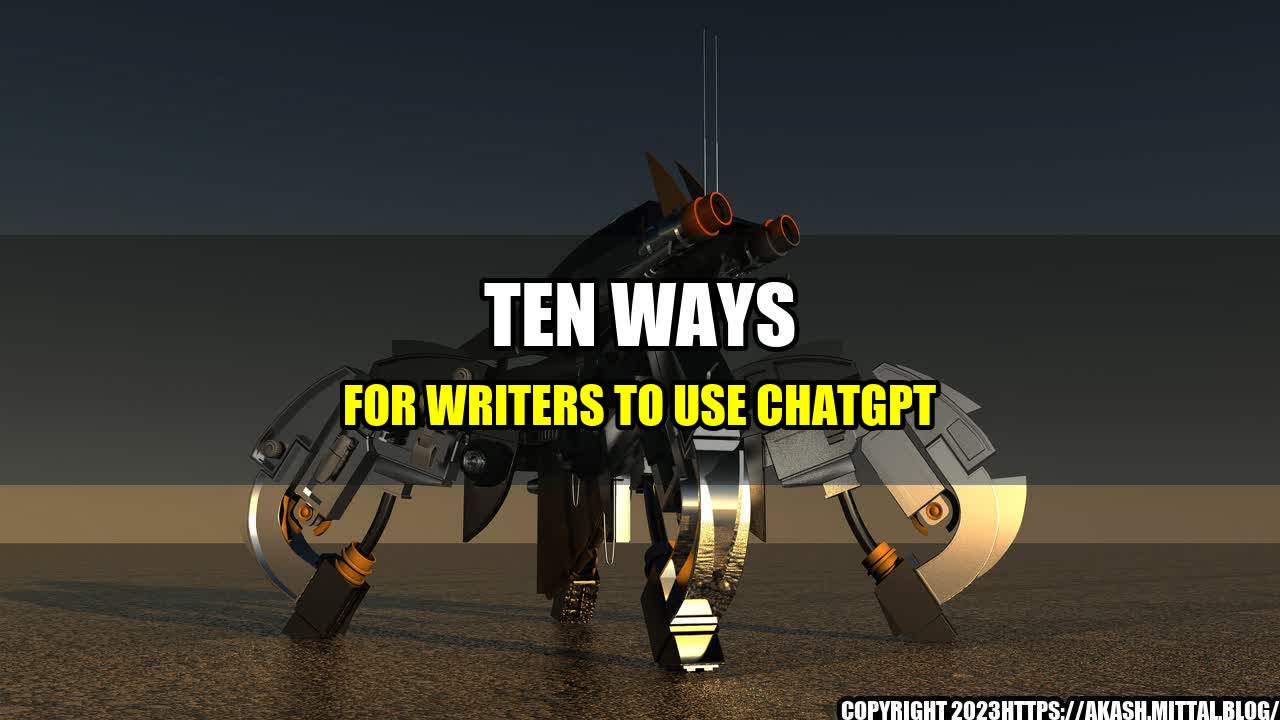 +Ten-Ways-For-Writers-To-Use-ChatGPT+